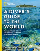 National Geographic A Diver's Guide to the World