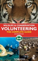 Wildlife & Conservation Volunteering, The Complete Guide